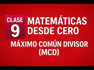 🧮 Clase 9 – Matemáticas desde Cero: Máximo Común Divisor (MCD) y cómo usarlo correctamente 💥