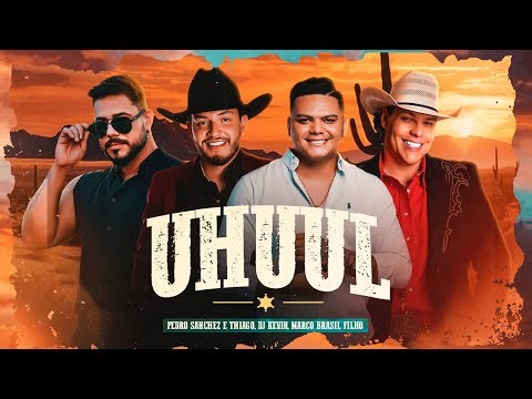 Pedro Sanchez e Thiago, ‪@marcobrfilho1‬, ‪@DJKEVIN‬ - UHUUL
