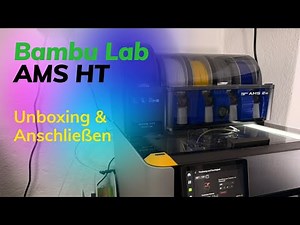 Bambu Lab AMS HT | Unboxing & Einrichten