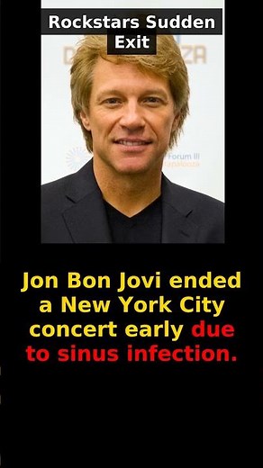 Jon Bon Jovi ended a New York City concert early due to sinus infection.
