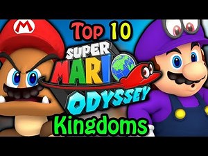Top 10 Super Mario Odyssey Kingdoms