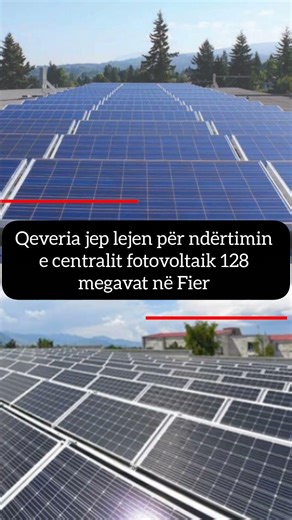 Qeveria jep lejen për ndërtimin e centralit fotovoltaik 128 megavat në Fier .