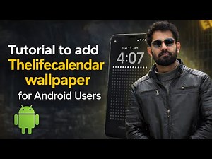 Step by step tutorial to add thelifecalendar wallpaper in android phone
