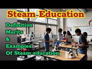 What is STEAM education |modern pedagogy|