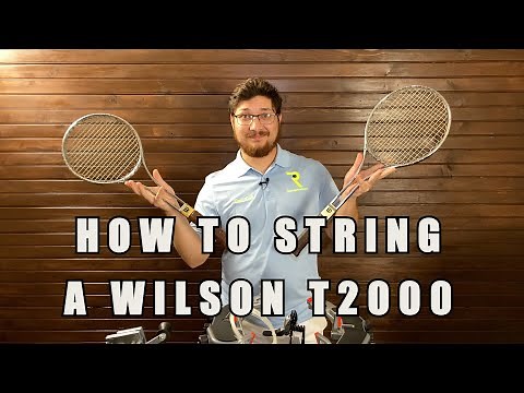 How To String A Wilson T2000