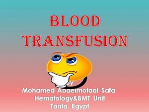 Lecture 2 : Blood transfusion (internal medicine)