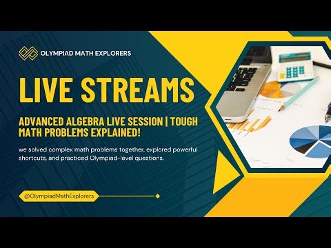Advanced Algebra LIVE Session | Tough Math Problems Explained!