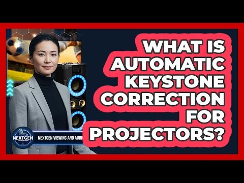 What Is Automatic Keystone Correction For Projectors?