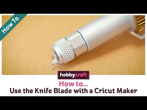 How to Use the Knife Blade with a Cricut Maker | Hobbycraft
