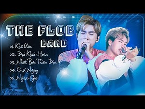 THE FLOB BAND - 5 Ca Khúc Live Đặc Biệt "Khế Ước & Đại Khải Hoàn & Nhất Bái Thiên Địa"