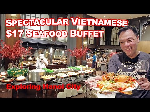 Incredible $17 Luxury Vietnamese Seafood Buffet in Hanoi