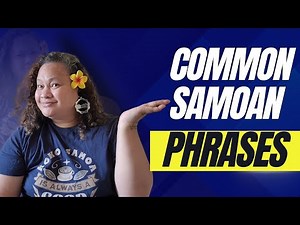 LEARN SAMOAN: Common Samoan Phrases