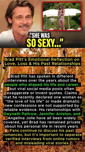 Brad Pitt’s Emotional Reflection on Love, Loss & His Past Relationships