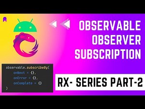 Android RxJava Mastery: Exploring Observables, Observers, and Subscriptions