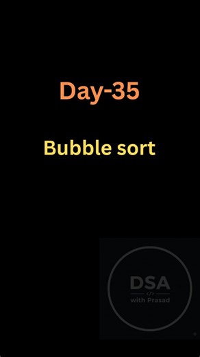 prasad | Bubble Sort pushes the largest element to the end in every pass. Easy to understand. Easy to implement. But slow for large inputs. Small... | Instagram