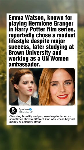 Emma Watson chose modest living despite global fame and wealth