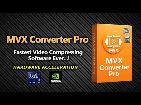 MVX Converter Pro - Fastest Video Compressing Tool Ever