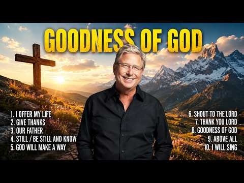 Don Moen Goodness of God Playlist 2026 🙏 Best Praise & Worship Songs Nonstop | Christian Worship