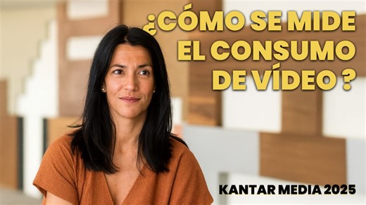 Kantar Media y la medición transversal del consumo de vídeo