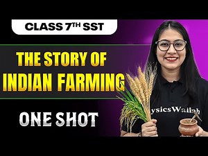 The Story of Indian Farming Class 7 One Shot || SST Book Part 2 || Srishty Ma'am