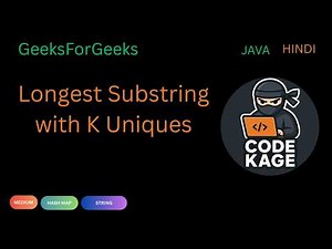 GFG | Longest Substring with K Uniques | Sliding Window | Java