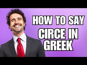 How To Pronounce Circe in Greek (Correctly)