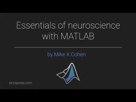 Essentials of Neuroscience with MATLAB: Module 5-3 (Ca+ imaging)