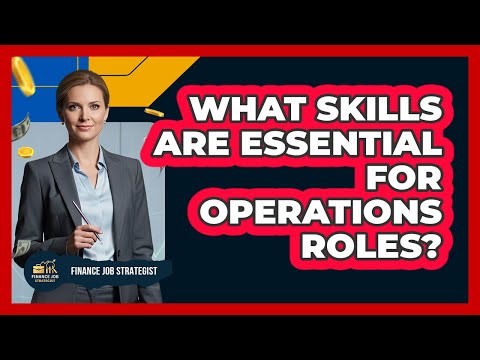 What Skills Are Essential For Operations Roles?