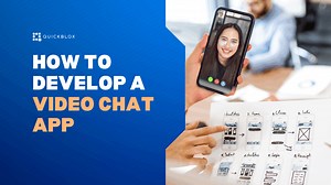 How to Develop a Video Chat App