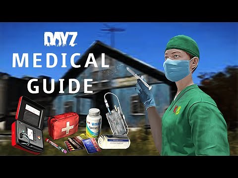 DayZ MEDICAL Guide (PC, XBOX, PLAYSTATION)