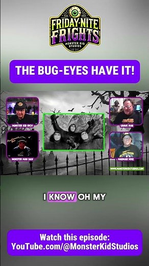 THE BUG EYES HAVE IT!