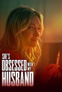 She's Obsessed With My Husband | Cast and Crew | Rotten Tomatoes