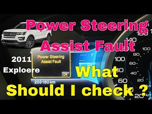 Explorer 2011-19 Power steering assist fault message On dash , What should I check ?