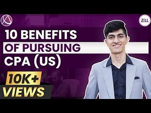 What are the benefits of being a CPA? | Top 10 Advantages of a US CPA Certification | Is CPA for you