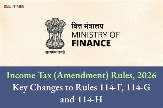 Income Tax (Amendment) Rules, 2026: Key Changes to Rules 114-F, 114-G and 114-H