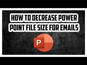 How to Decrease Power Point File Size for Emails
