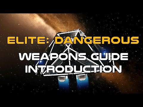 Elite Dangerous: Weapons Guide - Introduction