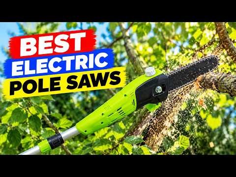 The 5 Best Electric Pole Saws 2026 | Trim High Branches Without a Ladder