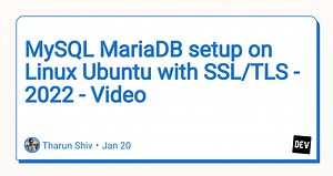 MySQL MariaDB setup on Linux Ubuntu with SSL/TLS - 2022 - Video