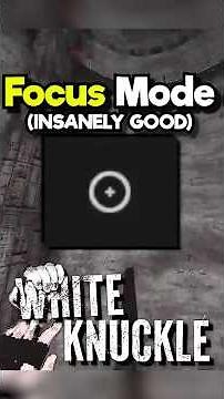 What is "Focus Mode" in White Knuckle and why YOU NEED TO USE IT!