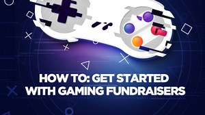 How to get started with gaming fundraising