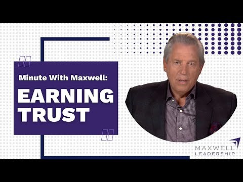 Minute With Maxwell: EARNING TRUST - John Maxwell Team
