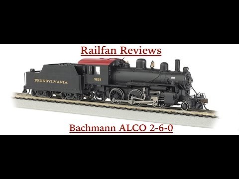 Railfan Reviews - Bachmann HO Scale ALCO 2-6-0