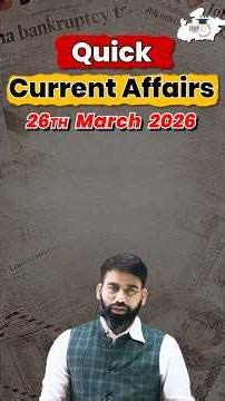 26th March 2026 Quick Current Affairs | MPPSC PRELIMS 2026 #currentaffairs #news #mppsc #short