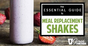 Meal Replacement Shakes Guide: Reviews, 50  Recipes, Diets & Videos