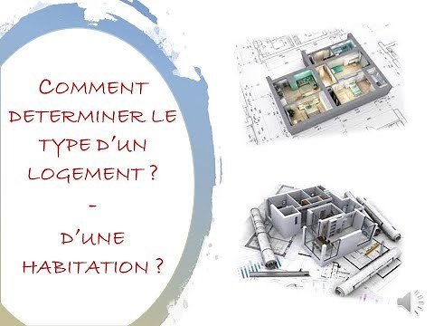 Déterminer le type d'un logement et/ou d'une habitation ?