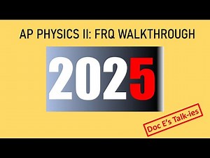 2025 AP Physics II -- FRQ Exam Walkthrough