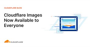 Cloudflare Images Now Available to Everyone
