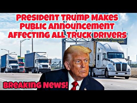 President Trump Makes Public Announcement Affecting All Truck Drivers! 100% Tariffs On China