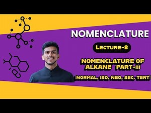 NOMENCLATURE | Lecture-8 |COMMON PREFIXES n-, Iso-,Neo-,Sec-,Tert-